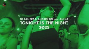 Dj Ramezz & Andrey Bo Feat Amina - Tonight Is The Night  2025