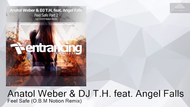 ENTRMR059 Anatol Weber & DJ T.H. feat. Angel Falls - Feel Safe (O.B.M Notion Remix) [Trance] смотреть онлайн