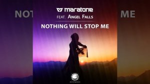 Maratone feat. Angel Falls-Nothing Will Stop Me (Extended Mix)