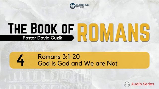 Romans 3:1-20 – God is God and We are Not смотреть онлайн