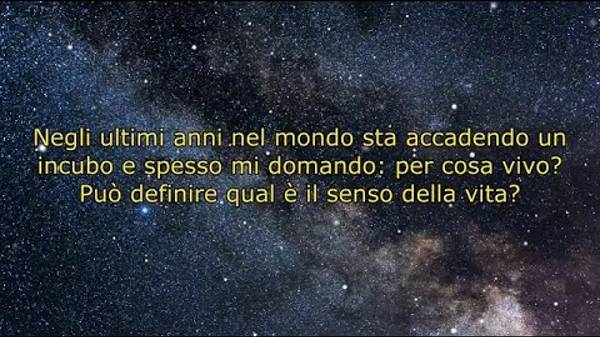 Negli ultimi anni nel mondo sta accadendo un incubo. Qual è il senso della vita?