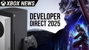 Главные анонсы с Xbox Developer Direct 2025 | Новости Xbox