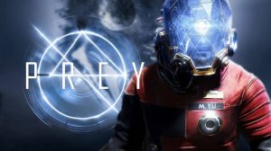 Stream 2К ~ Prey ~ ( Прохождение часть 3 )