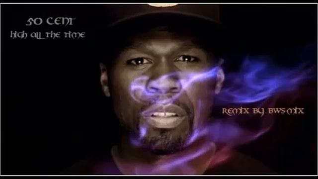 50 Cent - high all the time (BWS-MIX & Valentine Productions) 2013 смотреть онлайн