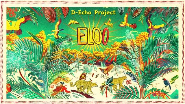D-Echo Project - Eloo [Full EP] [Seven Beats Music]