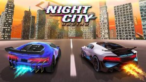 Night City Racing: СВОБОДНАЯ ЕЗДА ПО НОЧНОМУ ГОРОДУ