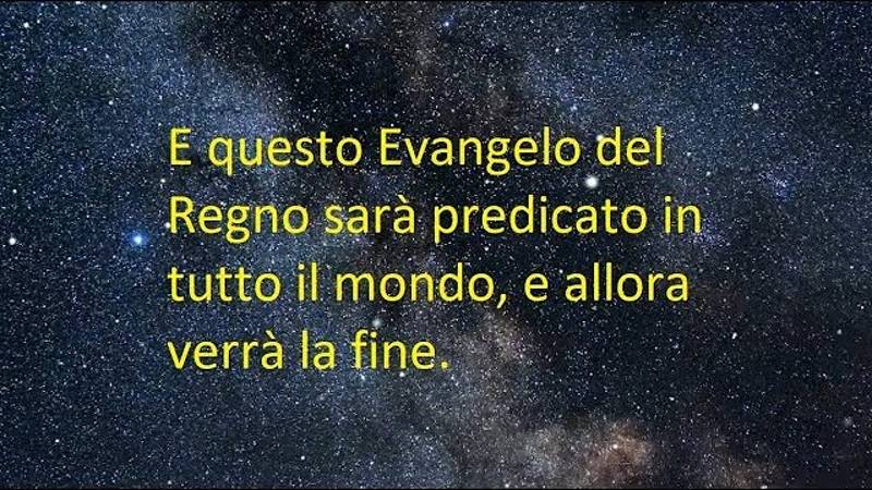 E questo Evangelo del Regno sarà predicato in tutto il mondo, e allora verrà la fine.