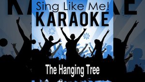 The Hanging Tree (Karaoke Version) (Originally Performed By James Newton Howard & Jennifer...