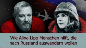 Wie Alina Lipp Menschen hilft, die nach Russland auswandern wollen (05.01.2025)