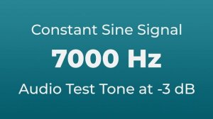 7000 Hz Sound Audio Test Tone | 7000 Hertz Sine Signal | 7 kHz