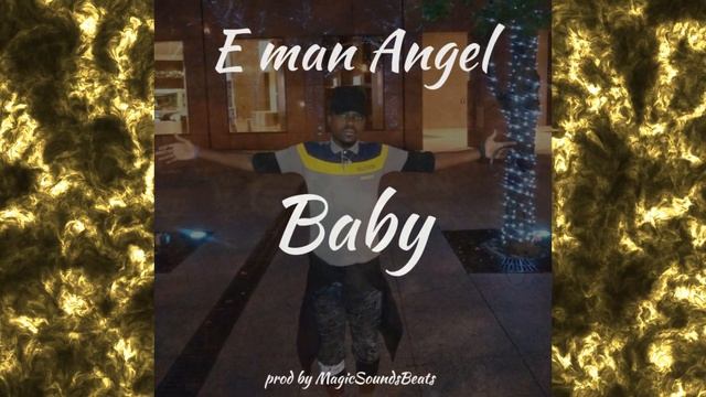 E-Man Angel - Baby ( Single ) Prod by MagicSoundsBeats смотреть онлайн