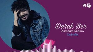 Xamdam Sobirov - Darak Ber (Club Mix) | Хамдам Собиров - Дарак Бер ( Клуб Мих)