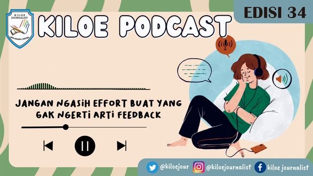 Kiloe Podcast Edisi 34 - "Effort Itu Juga Perlu Feedback!!" смотреть онлайн