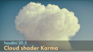 Houdini 20.5 - Karma Cloud Shader