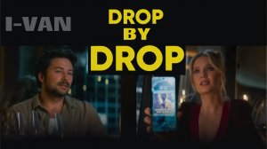 I-Van - Drop by Drop (OST Drop 2025)