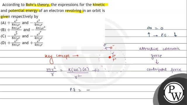 According to Bohr's theory, the expressions for the kinetic and potential energy of an electron ... смотреть онлайн