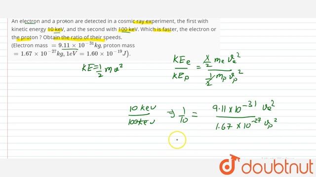 An electron and a proton are detected in a cosmic ray experiment, the first with kinetic energy ... смотреть онлайн