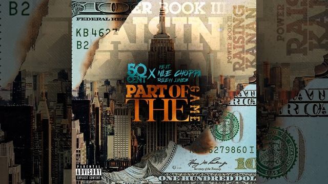 50 Cent | Part Of The Game Ft. NLE Choppa & Rileyy Lanez [HQ] | Dr. Dre Jr смотреть онлайн