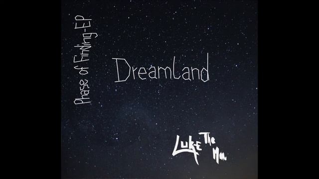 Dreamland (Single) - LukeTheMan смотреть онлайн