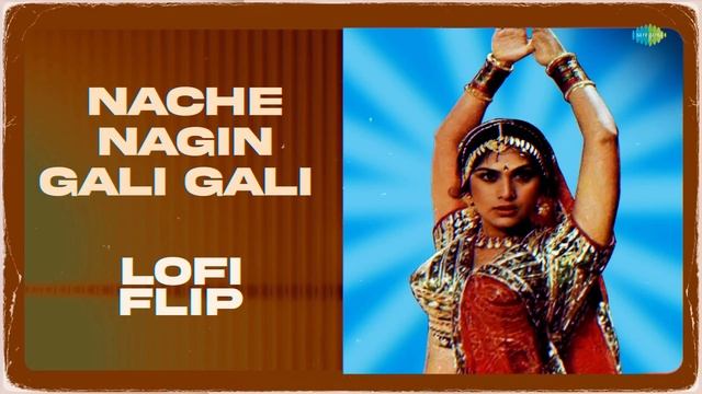 Nache Nagin Gali Gali LoFi Flip | Raahi | Nache Nagin Gali Gali | Retro Bollywood Song