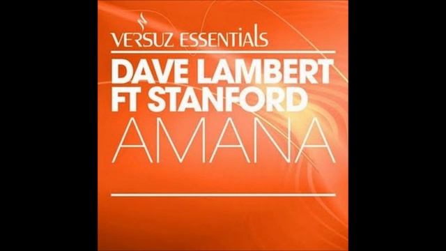 Dave Lambert feat. Stanford - Amana (Extended Instrumental Mix) смотреть онлайн