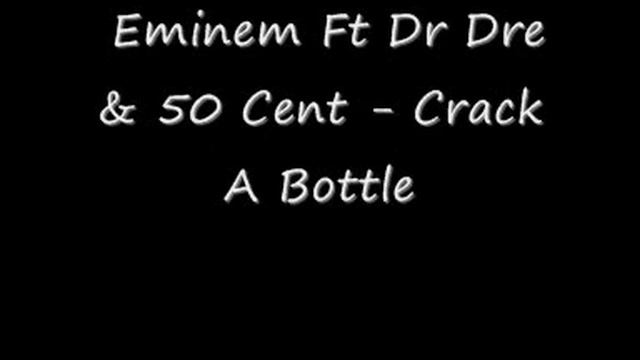 Eminem Ft Dr Dre & 50 Cent - Crack A Bottle смотреть онлайн