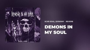 DEMONS IN MY SOUL ( Slowed)