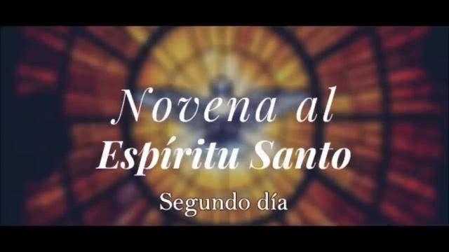 Novena al Espíritu Santo: Segundo día. смотреть онлайн