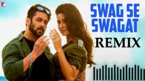 Swag Se Swagat | Full Song | Tiger Zinda Hai, Salman Khan, Katrina Kaif, Vishal Dadlani, Neha Remix