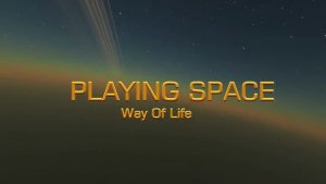 Playing Space - Way of Life