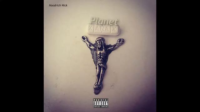 Planet Xanax (FULL ALBUM) Hoodrich Nick смотреть онлайн
