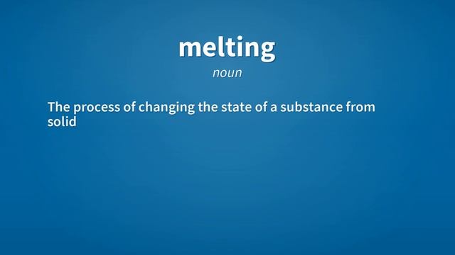 Melting | Meaning of melting
