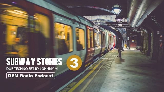 Subway Stories 03 | Deep & Atmospheric Dub Techno Set | DEM Radio Podcast