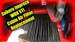 Замена воздушного фильтра салона Subaru Impreza, WRX и STi в 2002-2007 годах