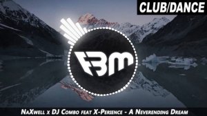 NaXwell x DJ Combo feat X-Perience - A Neverending Dream | FBM