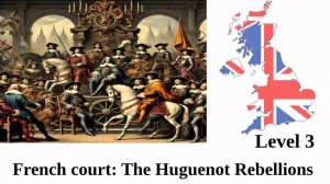 French court: The Huguenot Rebellions