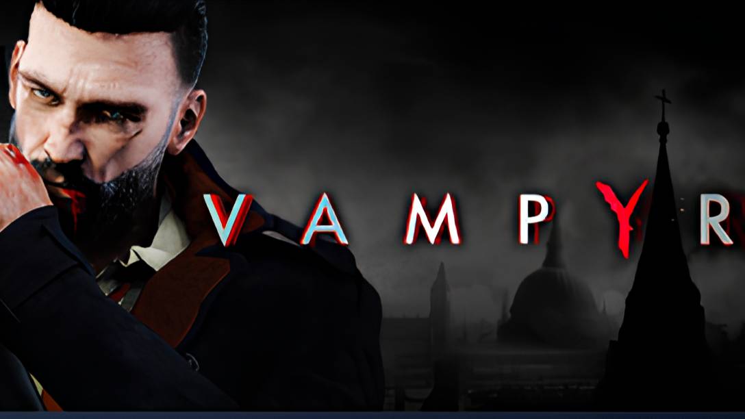 VAMPYR -- Прохождение -- стрим 4