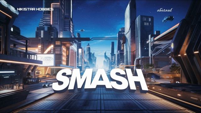 NIKISTAR HOBBIES x shotsad - SMASH | Future House | Free To Use