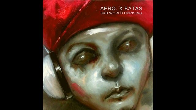 aero. X Batas - 3rd World Uprising Feat. A.D., Slick, Aquarius And FlipOne (Official Audio) смотреть онлайн