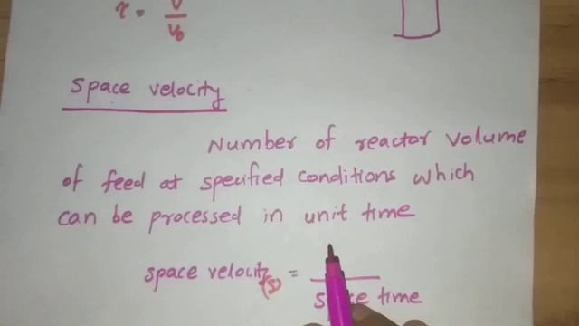 Space time || Space velocity || Residence time