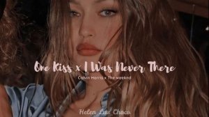 One Kiss x I Was Never There - Calvin Harris x The weeknd [Ian Asher] // "Fallin' in love with me"
