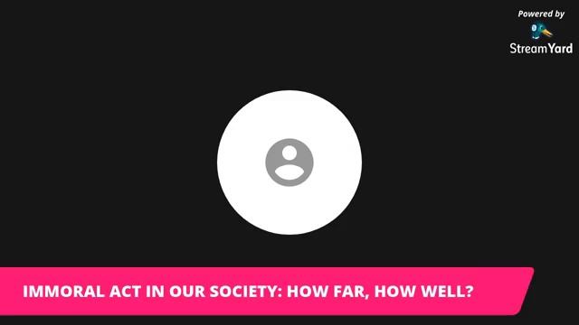 IMMORAL ACT IN OUR SOCIETY: HOW FAR, HOW WELL? смотреть онлайн