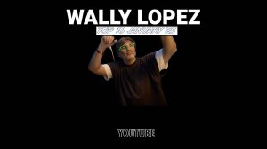 Wally Lopez - Live @ Home x Top Ten January [22.01.2025]