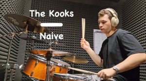 The Kooks - Naive (Drum Cover)