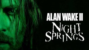 Stream 2К ~ Alan Wake 2 Night Springs ~ ( Полное прохождение 3 глав )