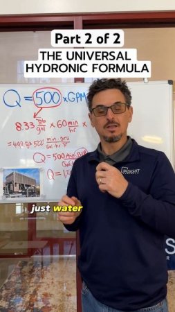 Part 2 of 2: Where does the 500 come from in the hydronic formula Q = 500 x GPM x dT?