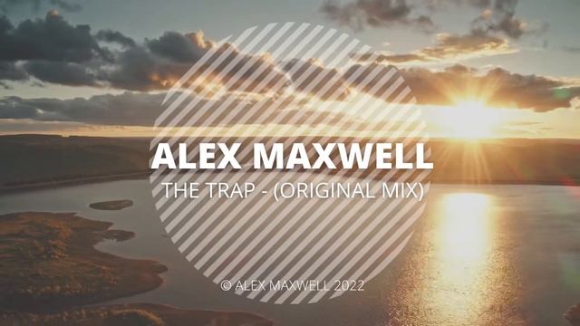 Alex Maxwell - The Trap (Original Mix) смотреть онлайн