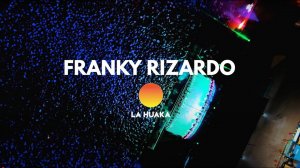 Franky Rizardo - Live @ La Huaka x Lima,Peru [11.01.2025]