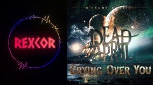 Dead by April - Crying Over You (Rexcor Cover)