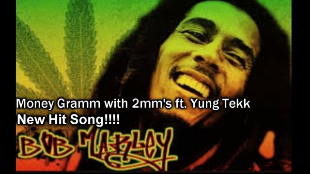 Bob Marley - Money Gramm ft.  Yung Tekk